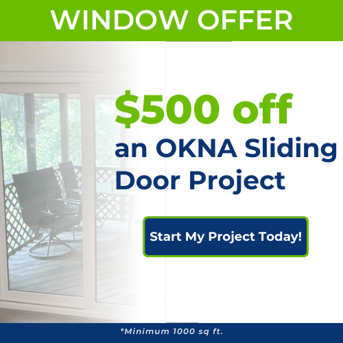 Window Offer: $500 off an OKNA Sliding Door Project
